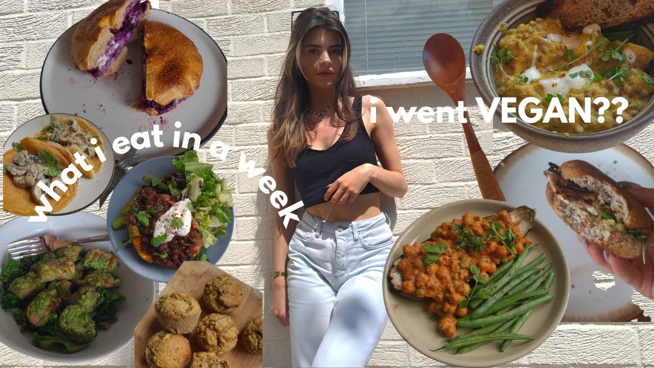 WHAT I EAT IN A WEEK- VEGAN FOR A WEEK- intuitive and balanced