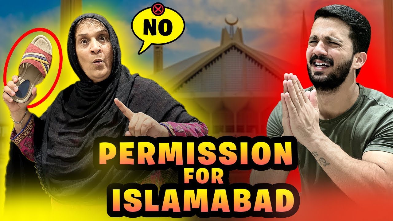 Mjhe islamabad jana ha😭Permission mil jay g ya nai ?