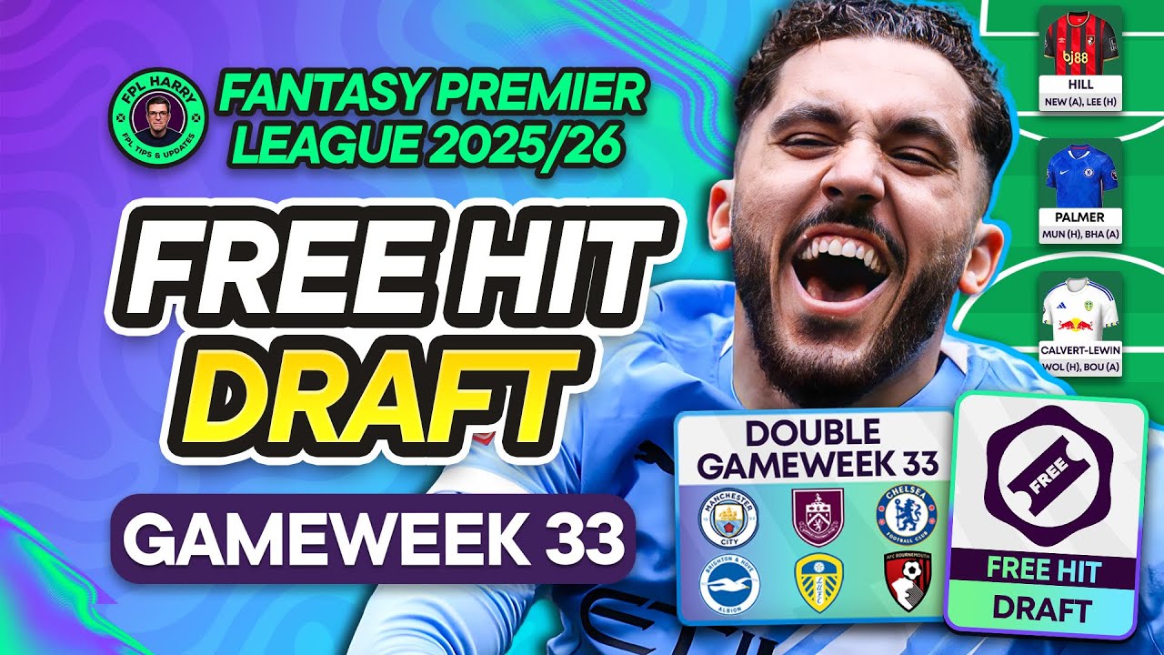 FPL GW33 FREE HIT DRAFT! 🃏 TRIPLE CITY ATTACK FREE HIT TEMPLATE 💎 | Fantasy Premier League 2025/26