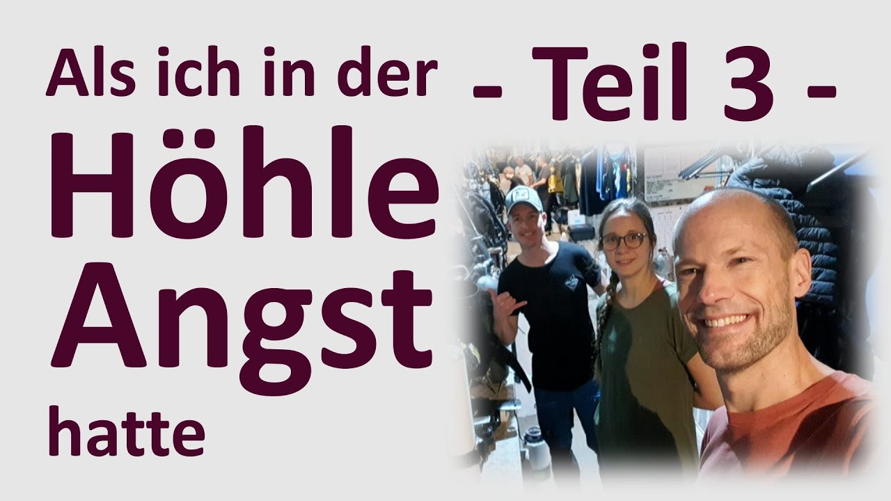 Als ich in der Höhle Angst hatte - Teil 3