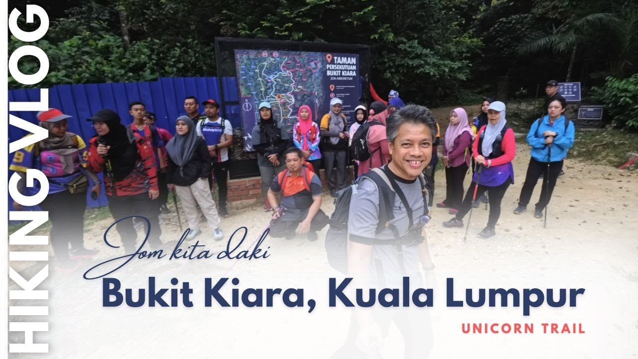 Cari Pasal Mendaki Bukit Kiara, UnicornTrail. Wajib Tonton Kalau Nak Cuba.