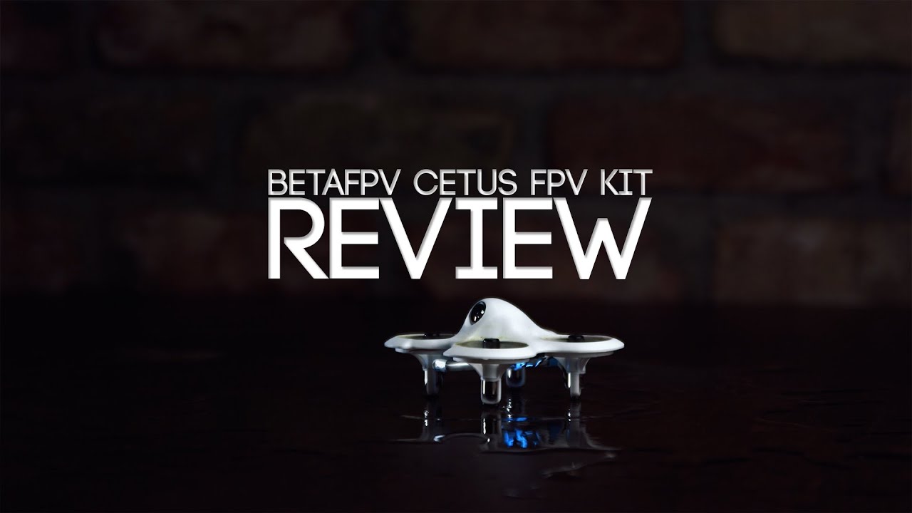 START YOUR FPV JOURNEY HERE | CETUS FPV KIT REVIEW