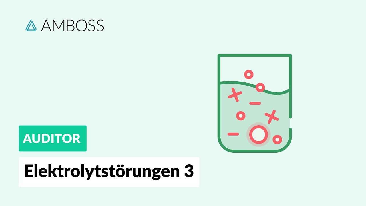 Elektrolytstörungen Teil 3 - Hypernatriämie - AMBOSS Auditor
