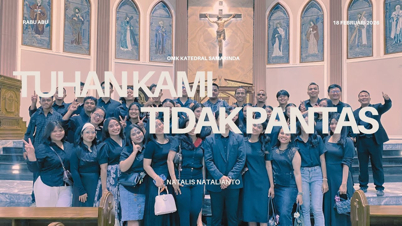 TUHAN KAMI TIDAK PANTAS - OMK KATEDRAL St. Maria Penolong Abadi Samarinda