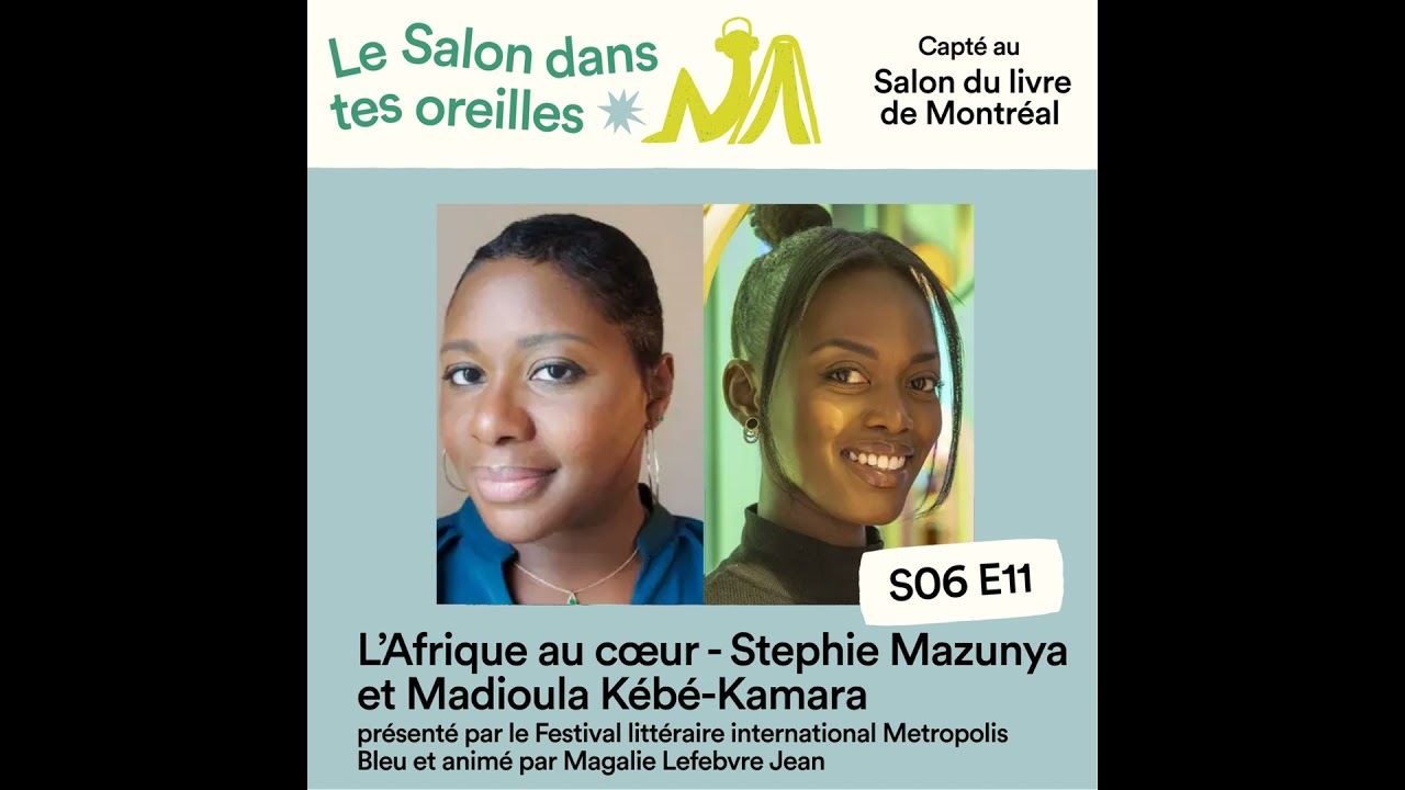 L’Afrique au coeur - Conversation entre Stephie Mazunya et Madioula Kébé-Kamara - S06E011