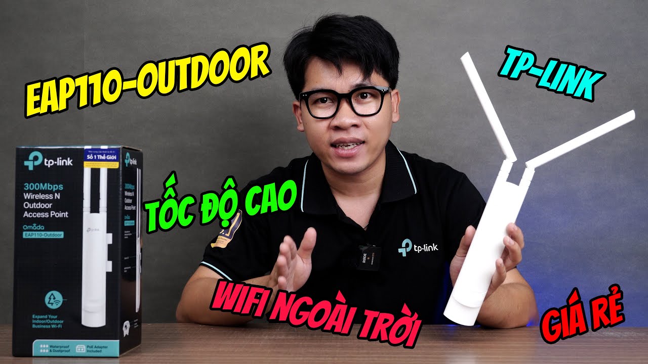 Wi-Fi Ngoài Trời Giá Rẻ - Tốc độ cao: TP-Link EAP110-Outdoor Có Thật Sự Đáng Mua?