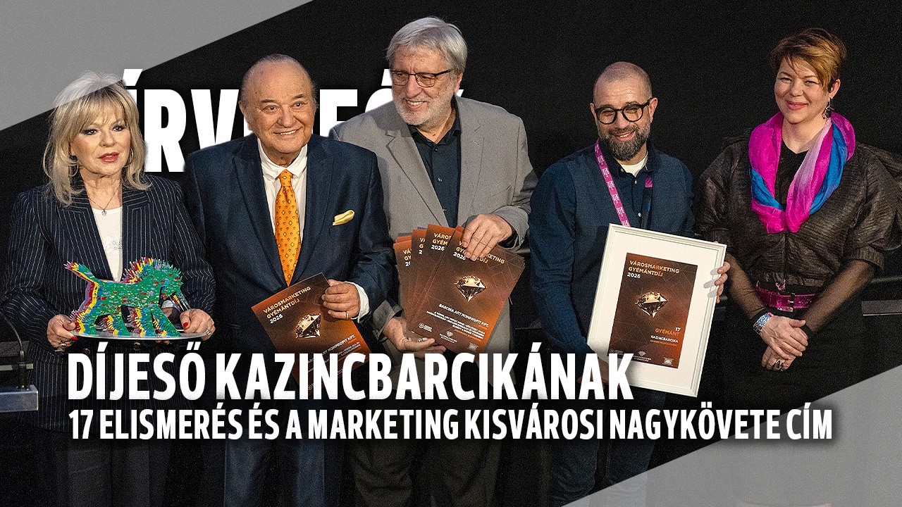 Díjeső Kazincbarcikának – 17 elismerés és a marketing kisvárosi nagykövete cím