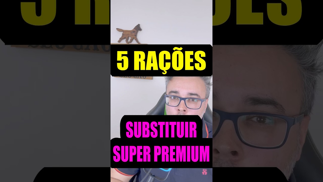 5 ra&ccedil;&otilde;es SUBSTITUIR uma ra&ccedil;&atilde;o super premium! #cachorro #caes #racaodecachorro #pet #pets #petshop