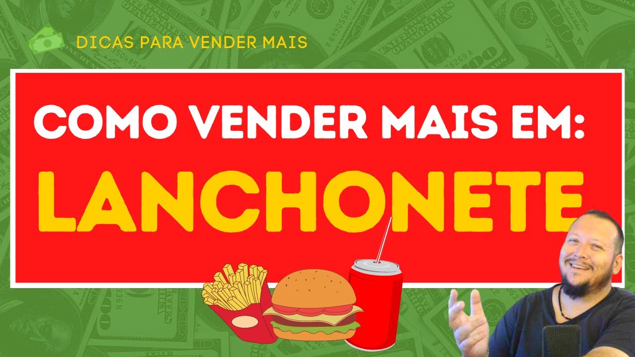 Como Vender Mais Lanches na Lanchonete - Dicas para Vender Mais