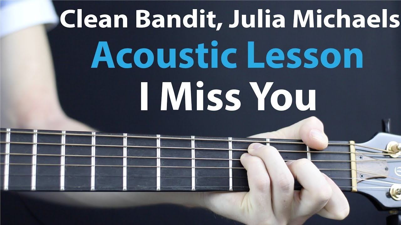 I Miss You — Clean Bandit, Джулия Майклс: урок/руководство по игре на акустической гитаре 🎸Как иг...