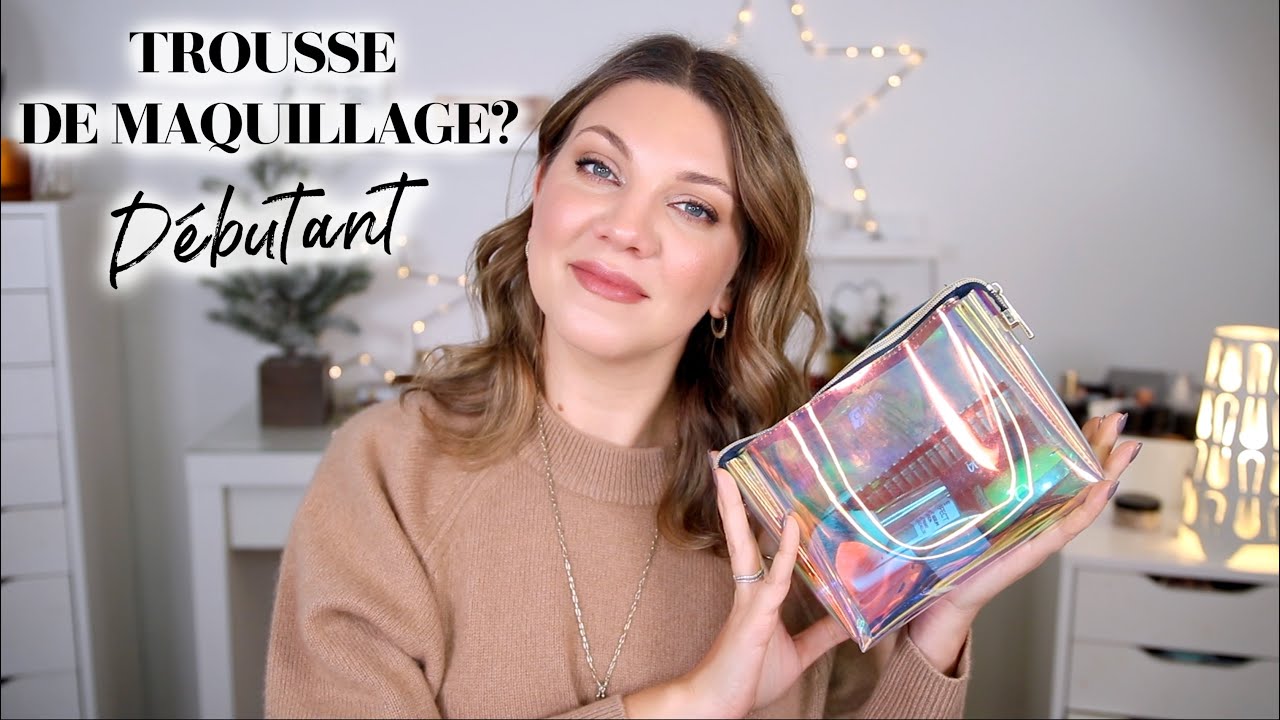 LES BASES DU MAQUILLAGE: QUOI METTRE DANS SA TROUSSE MAQUILLAGE ? | Makeup Débutant