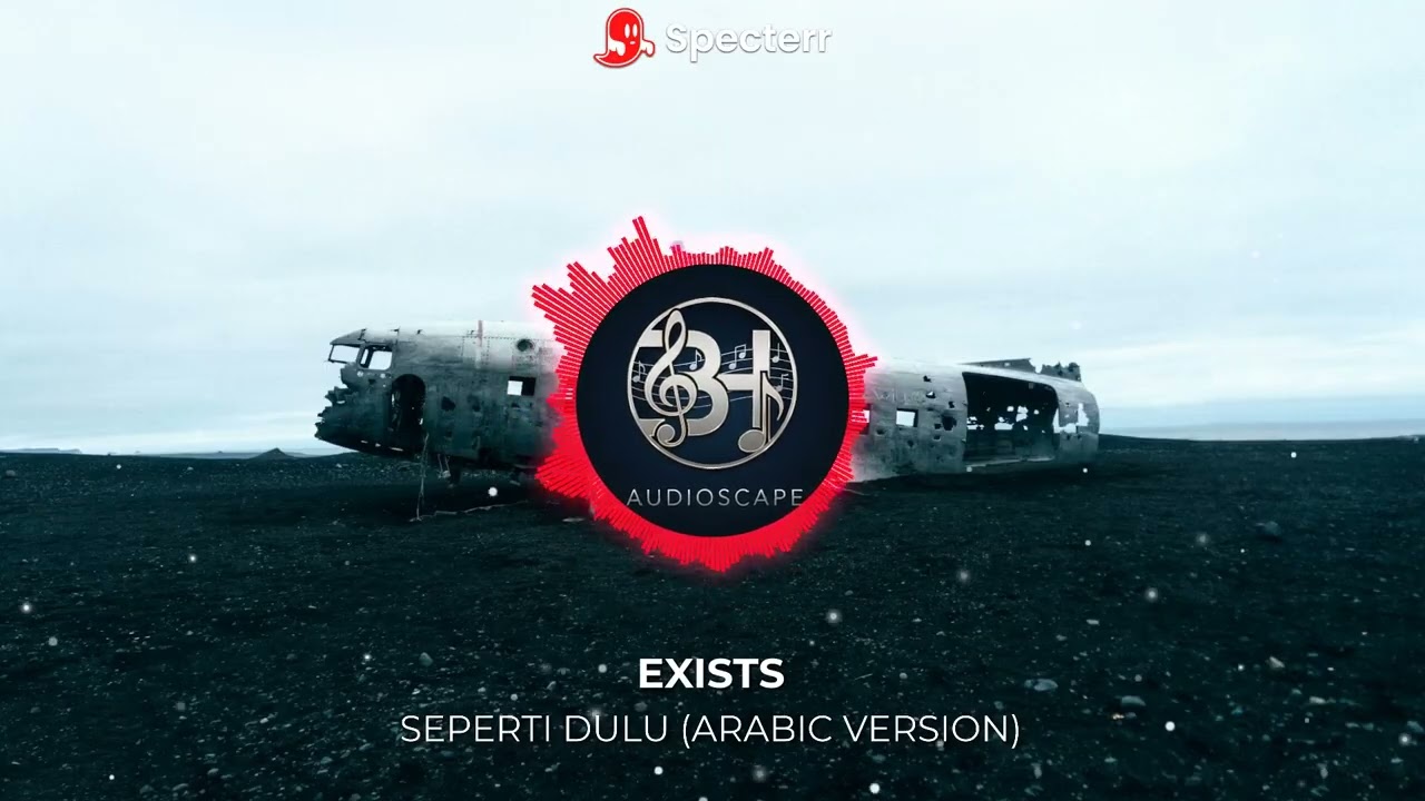 EXISTS - SEPERTI DULU (ARABIC VERSION)