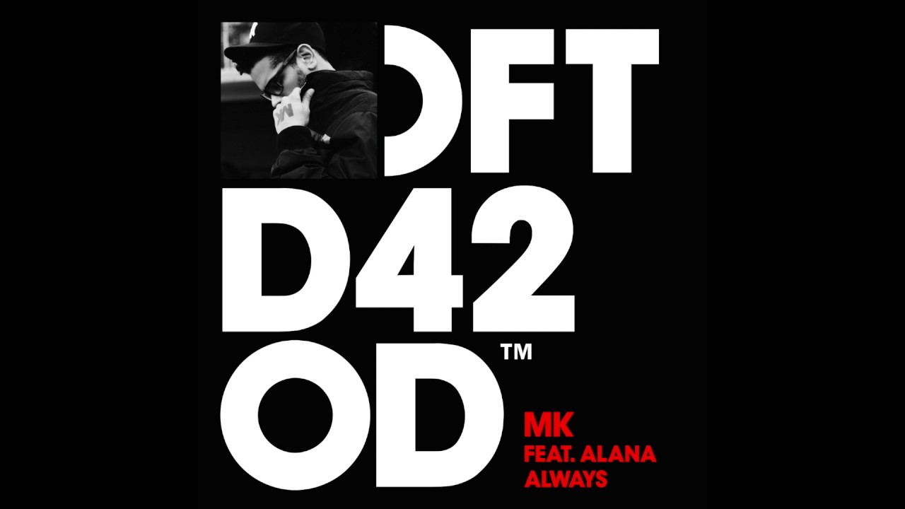 MK - Always Ft. Alana (Route 94 Remix) - Defected Records