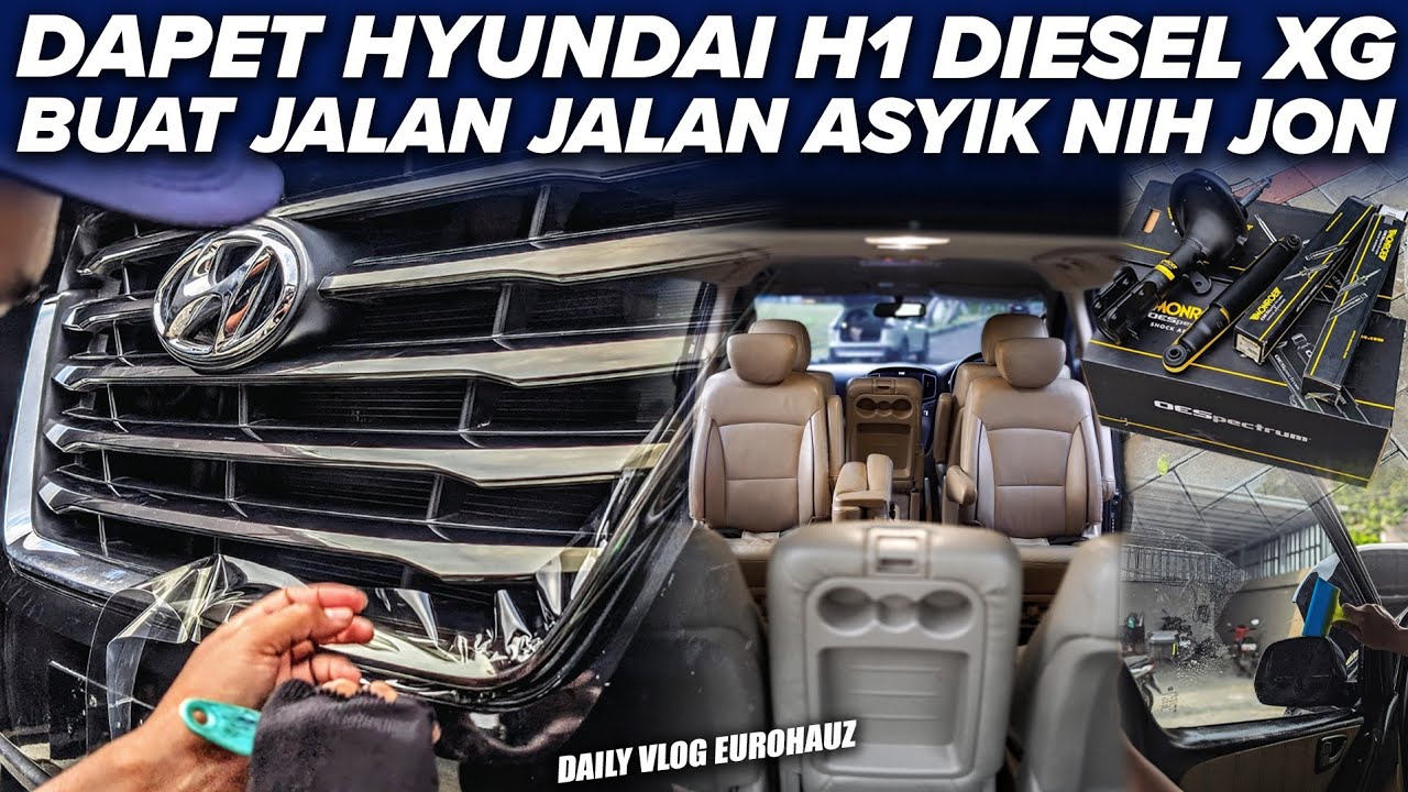 DAILY VLOG EUROHAUZ - DAPET HYUNDAI H1 DIESEL XG BUAT JALAN JALAN ASYIK NIH JON