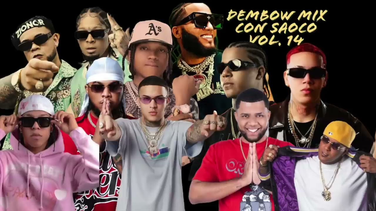DEMBOW. MIX CON SAOCO VOL. 14. DONATY YEY ONE YORDIZY MESTISO PAPERA... MESCLA D GOATKING