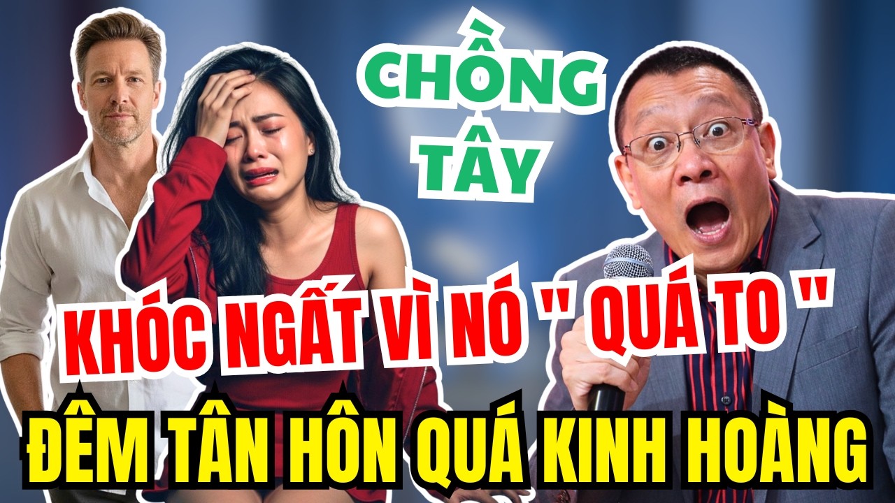 Cô Dâu Trẻ Khóc Thét Đêm Tân Hôn Vì “Quá To” – Cái Kết Cay Đắng Của Giấc Mơ Chồng Tây