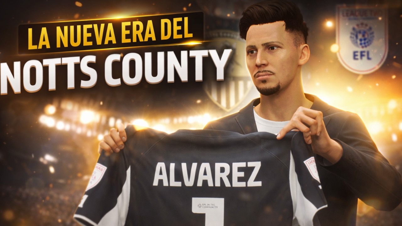  EL PROYECTO EMPIEZA HOY | Modo Carrera Notts County #1