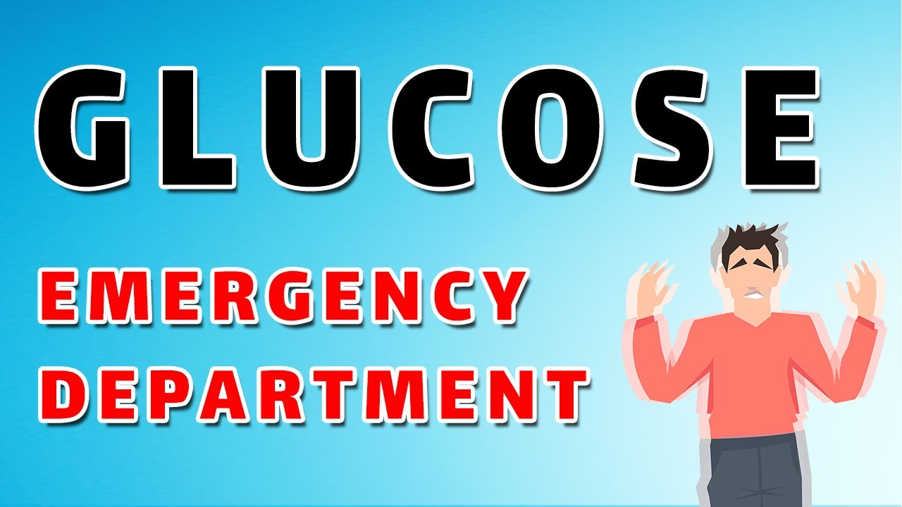 Glucose - Emergency Medicine Course