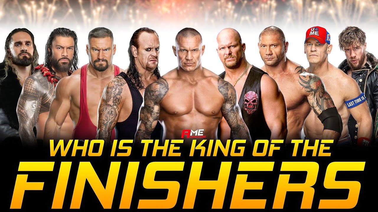 Who is the King of the Finishers (Updated Version)