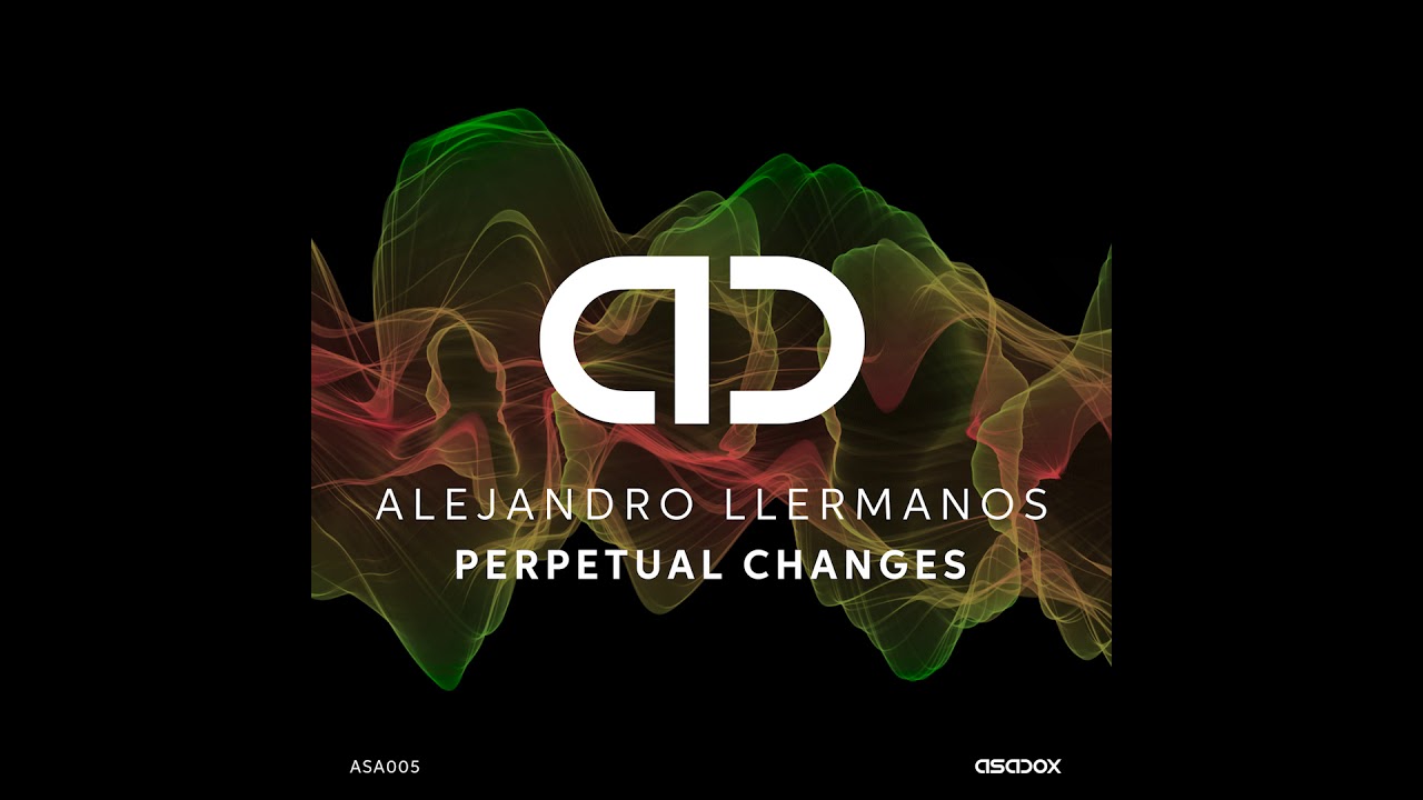 Alejandro Llermanos - Perpetual Changes - ASADOX RECORDS [ASA-005]