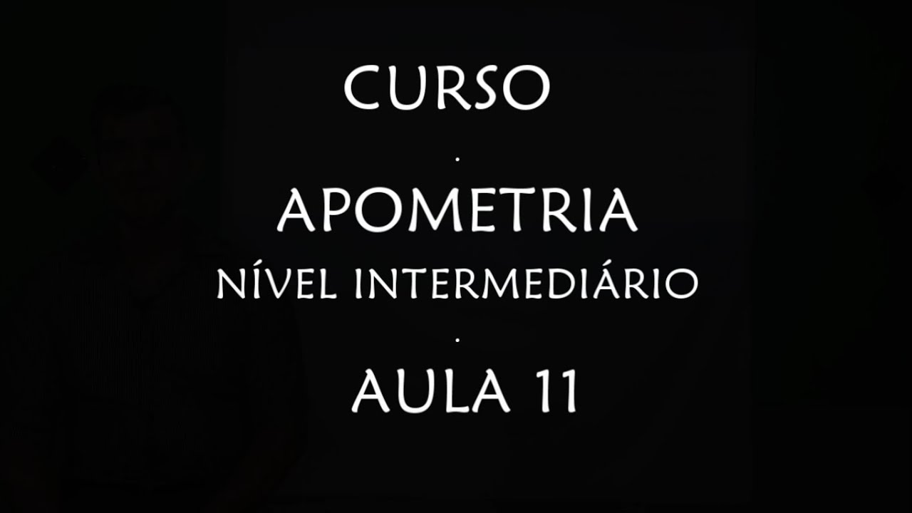 CURSO: APOMETRIA - NÍVEL INTERMEDIÁRIO - 11ª AULA