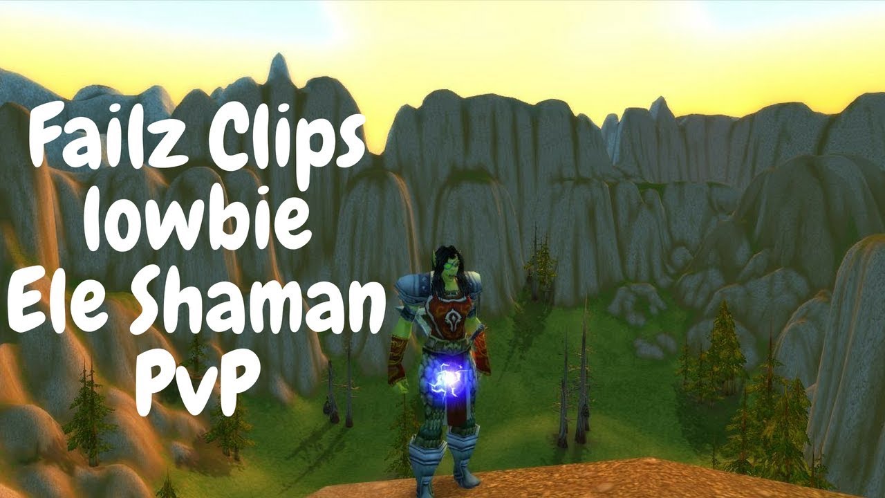 Failz clips - Classic WoW Elemental Shaman PVP PvP -