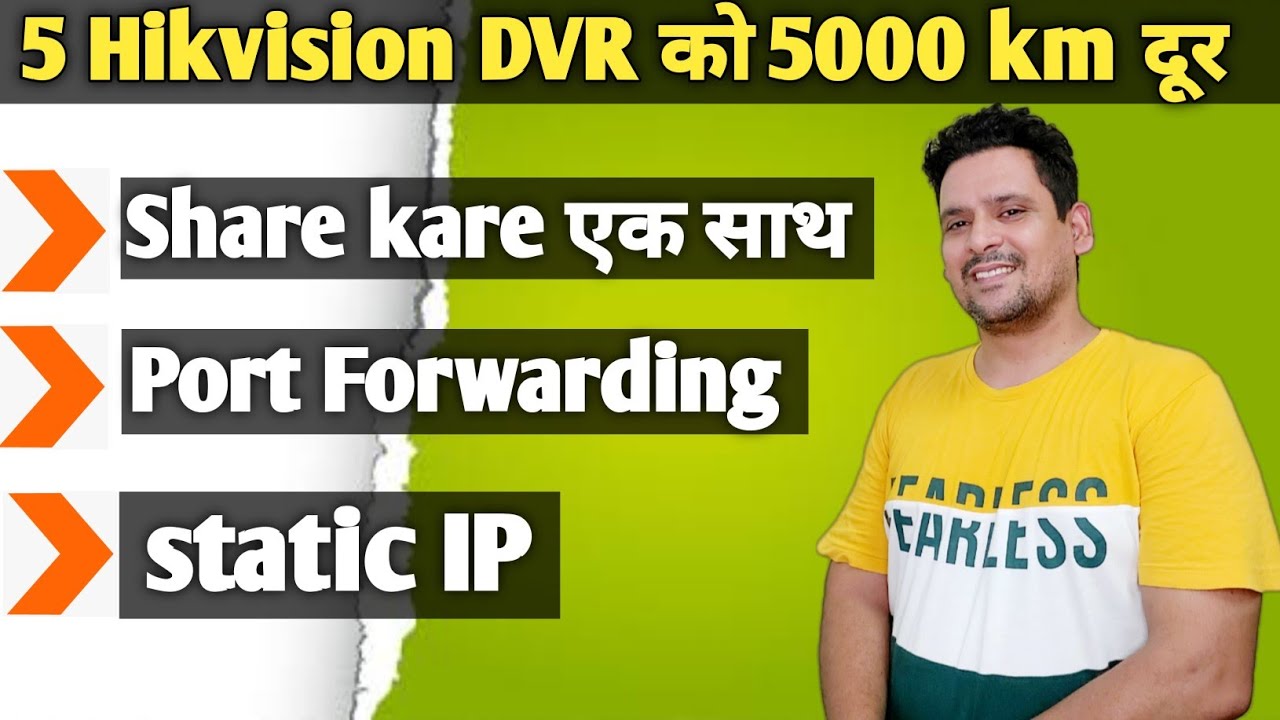 Share 5 Hikvision DVR/NVR from one location to another & record them With static IP Port Forwarding