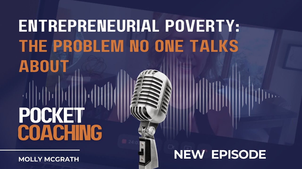 Pocket Coaching:  Entrepreneurial Poverty: The Problem No One Talks About