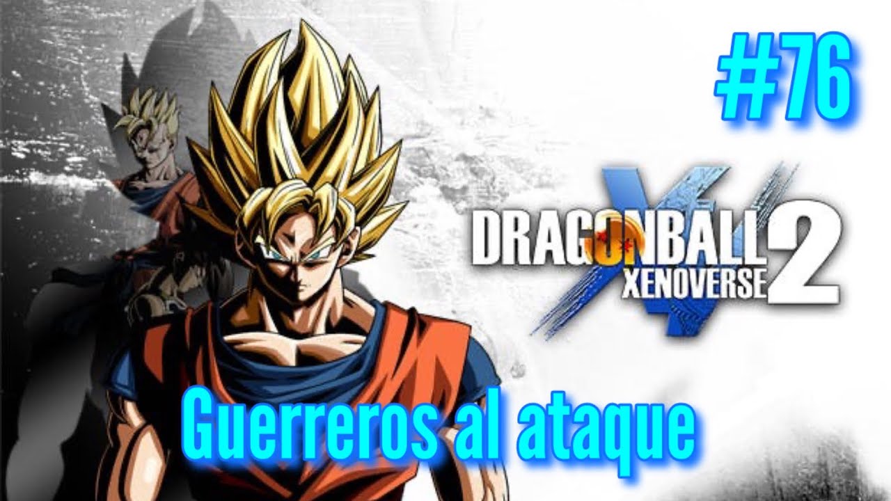 Dragon ball Xenoverse 2 | Episodio 76 | Guerreros al ataque