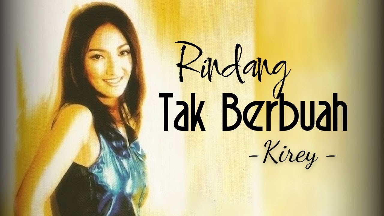 KIREY - Rindang Tak Berbuah || Lagu & lirik - Tembang kenangan