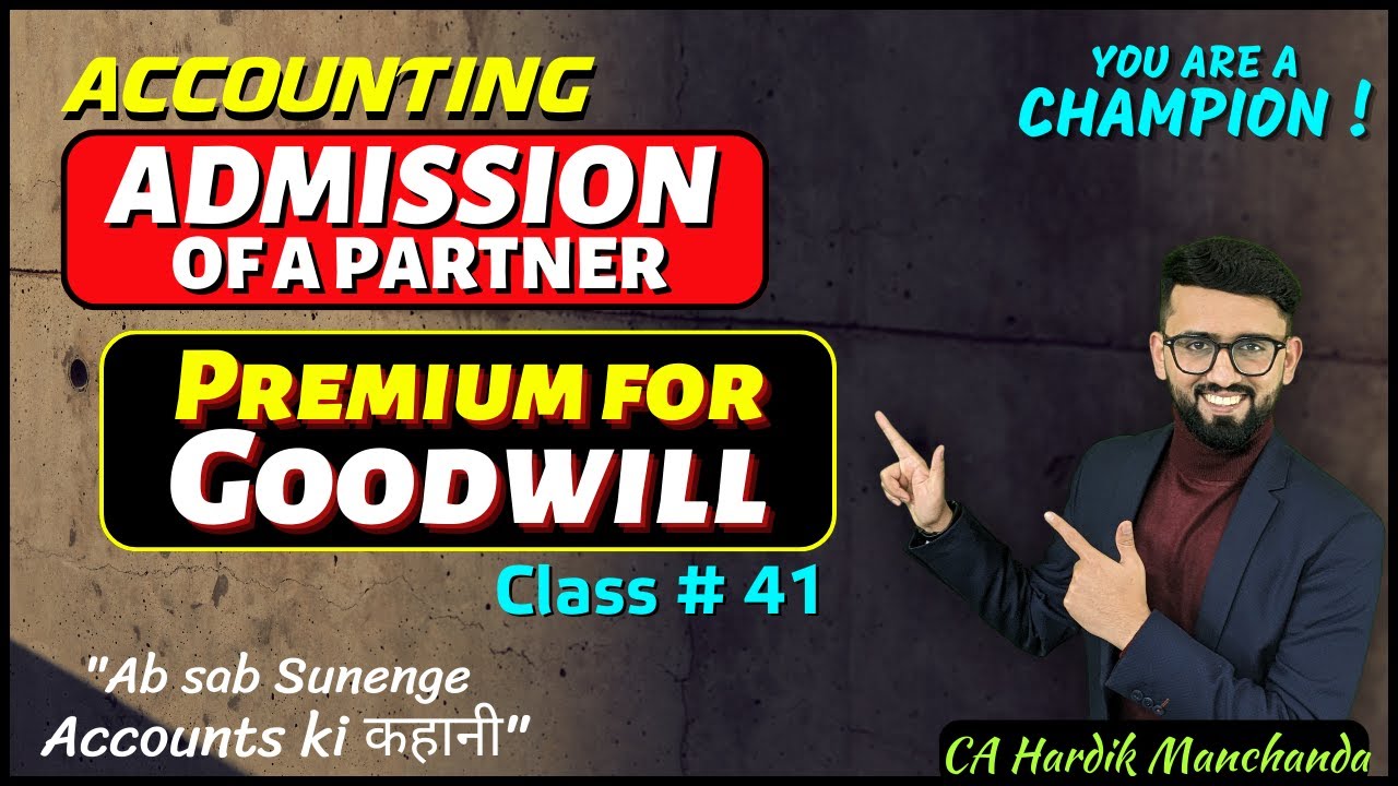 Treatment for Premium for Goodwill | Admission of a Partner | All Cases Covered | Class 12 Accounts