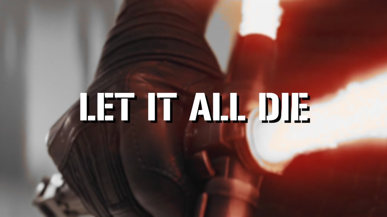 KYLO REN - Let It All Die