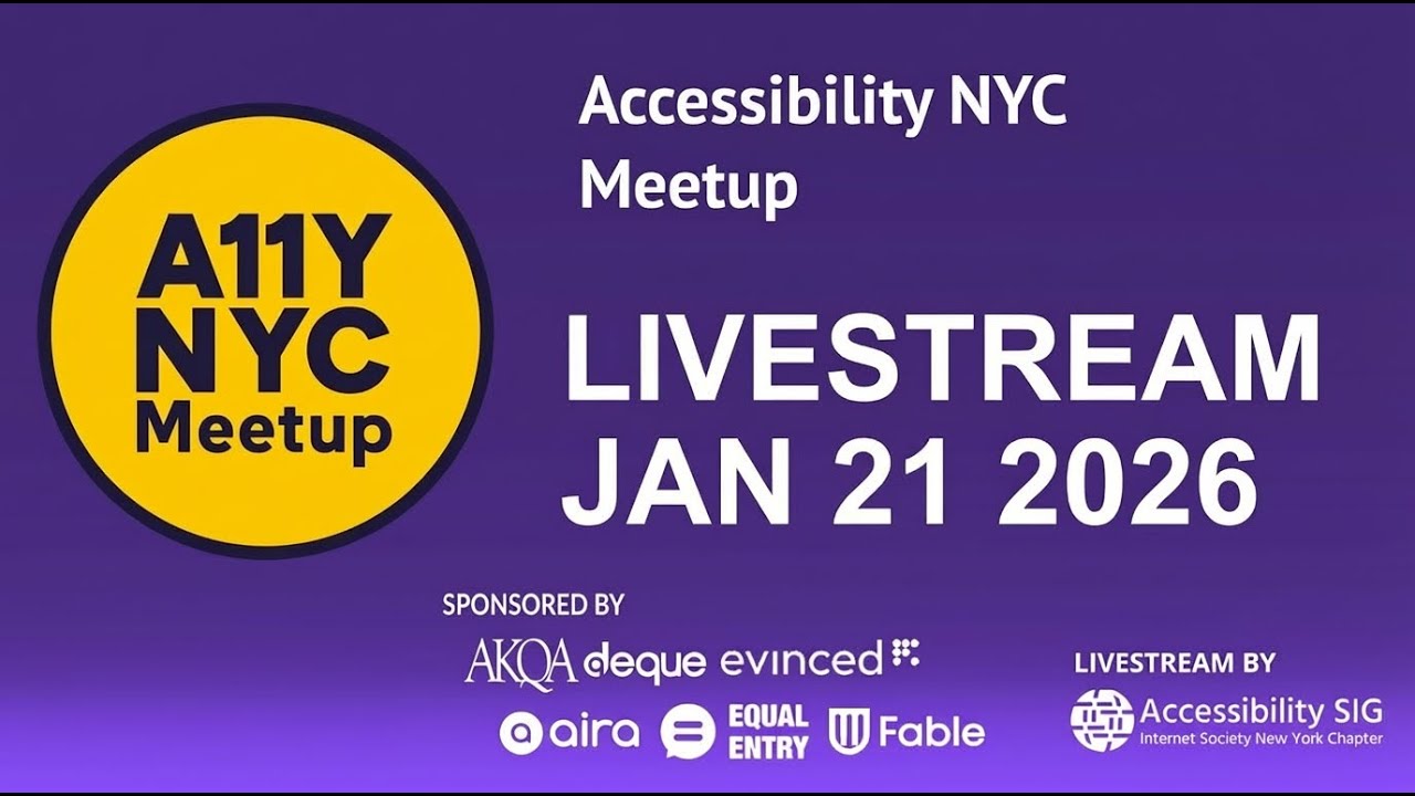 LIVESTREAM - Accessibility NYC Meetup -Jan 21 2026