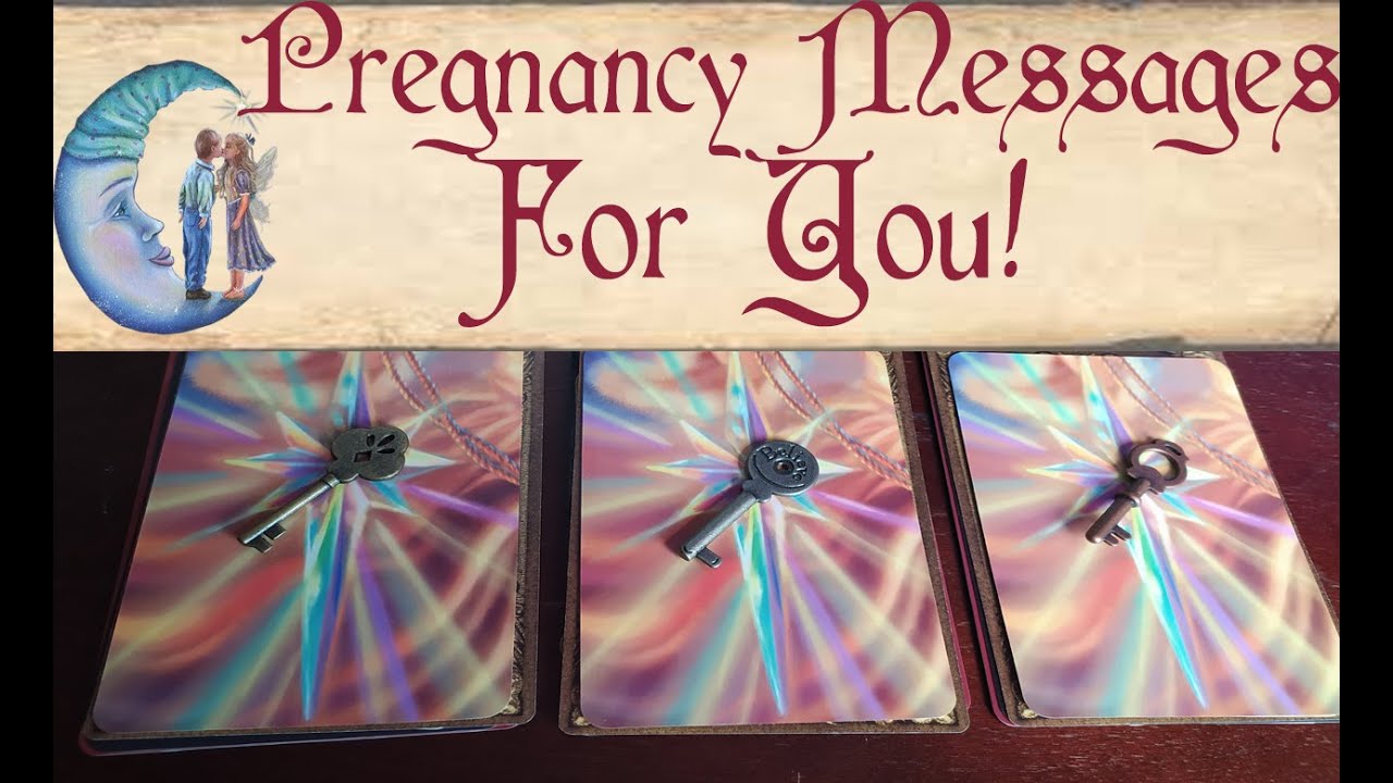👶Pregnancy Messages for You! 👶 Pick a card👣 When Will I Get Pregnant?👣 Issues Surrounding Pregnancy👶