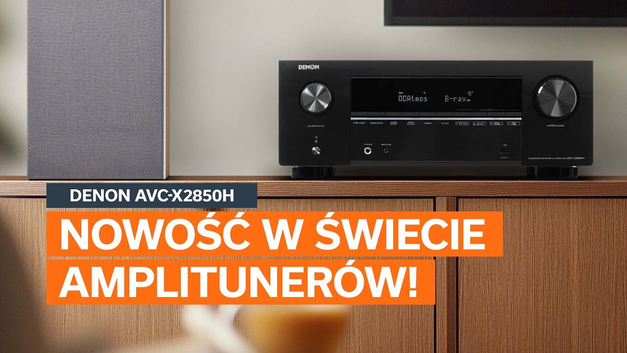 Denon AVC-X2850H: Nowość w świecie amplitunerów! Czym różni się od poprzednika?