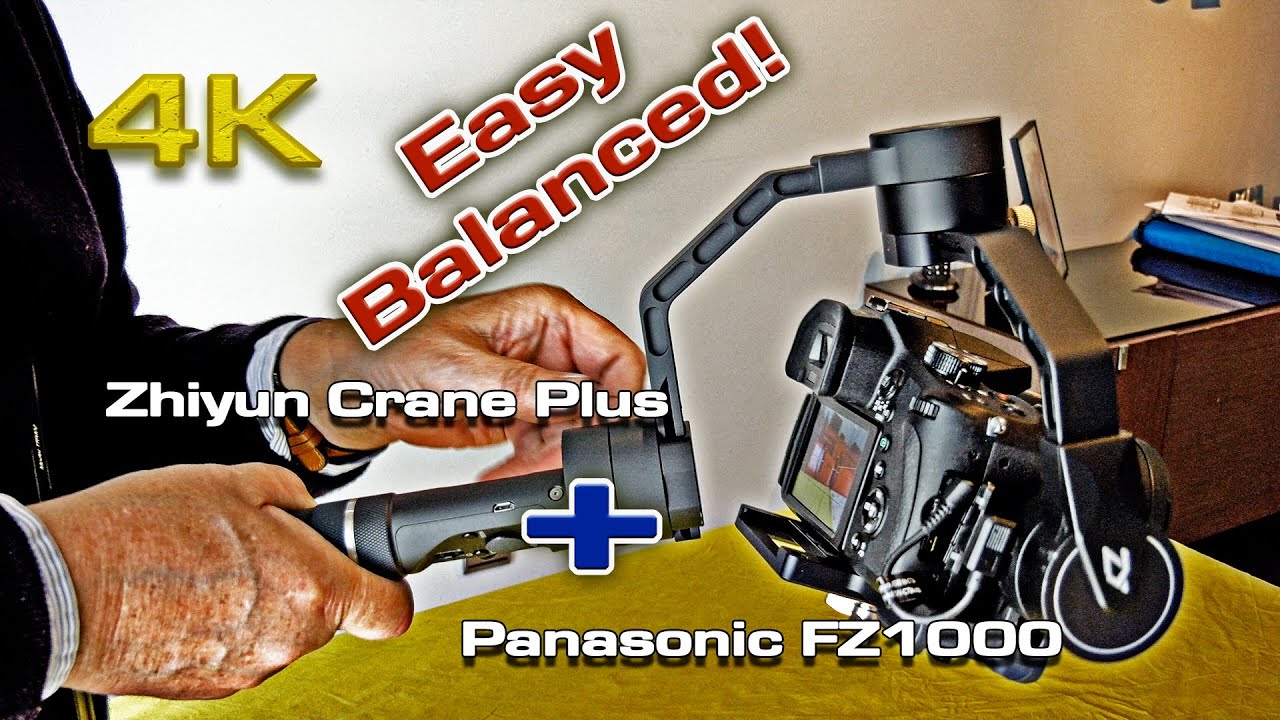 Zhiyun Crane Plus + Panasonic FZ1000 (Easy Balance) DIY!