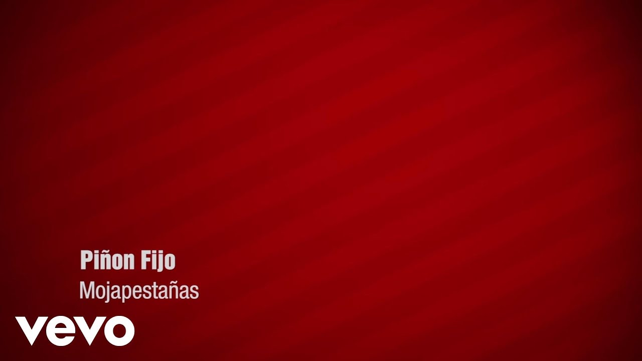 Piñon Fijo - Mojapestañas (Lyric Video)