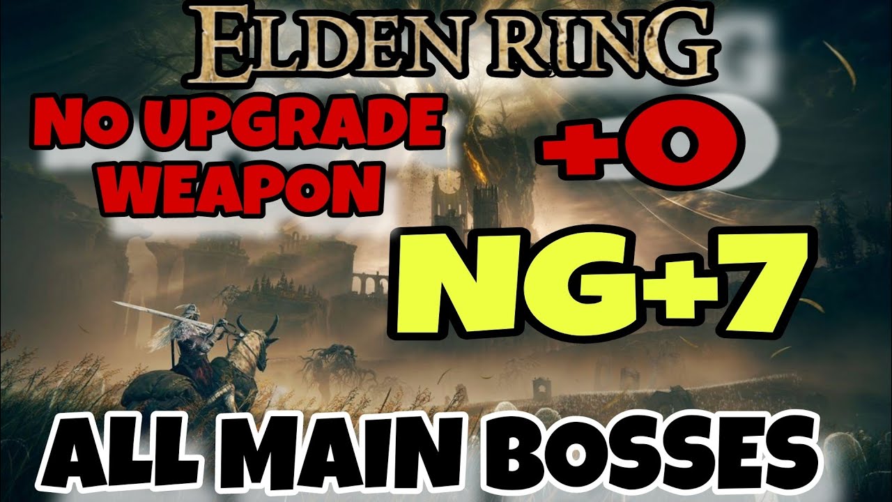 ELDEN RING - ALL MAIN BOSSES /RL1 /NG+7 NO UPGRADE WEAPON +0