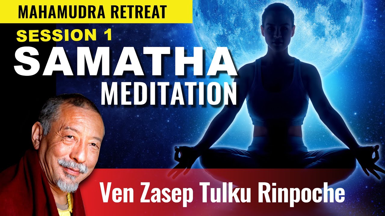 Buddhist Teaching: Samatha Mindfulness Meditation, and Introduction to Mahamudra: Ven Zasep Rinpoche