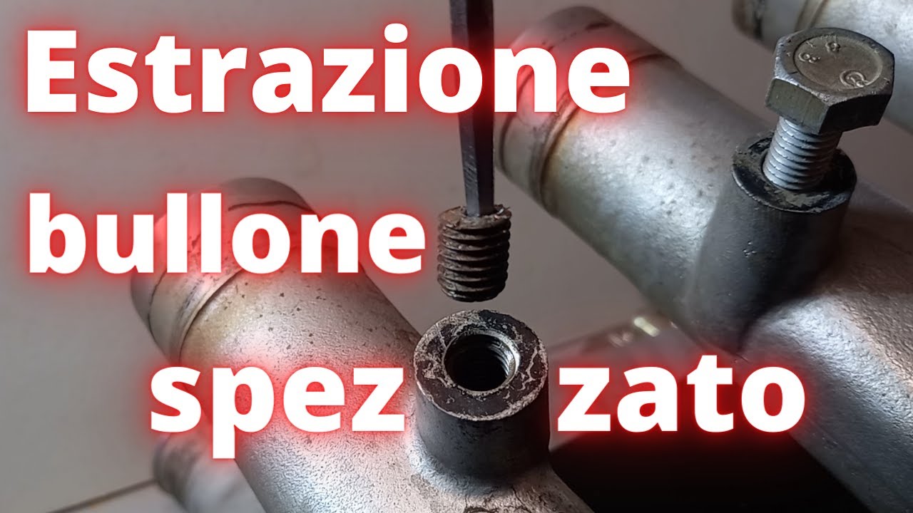 Come rimuovere bullone spezzato da foro profondo