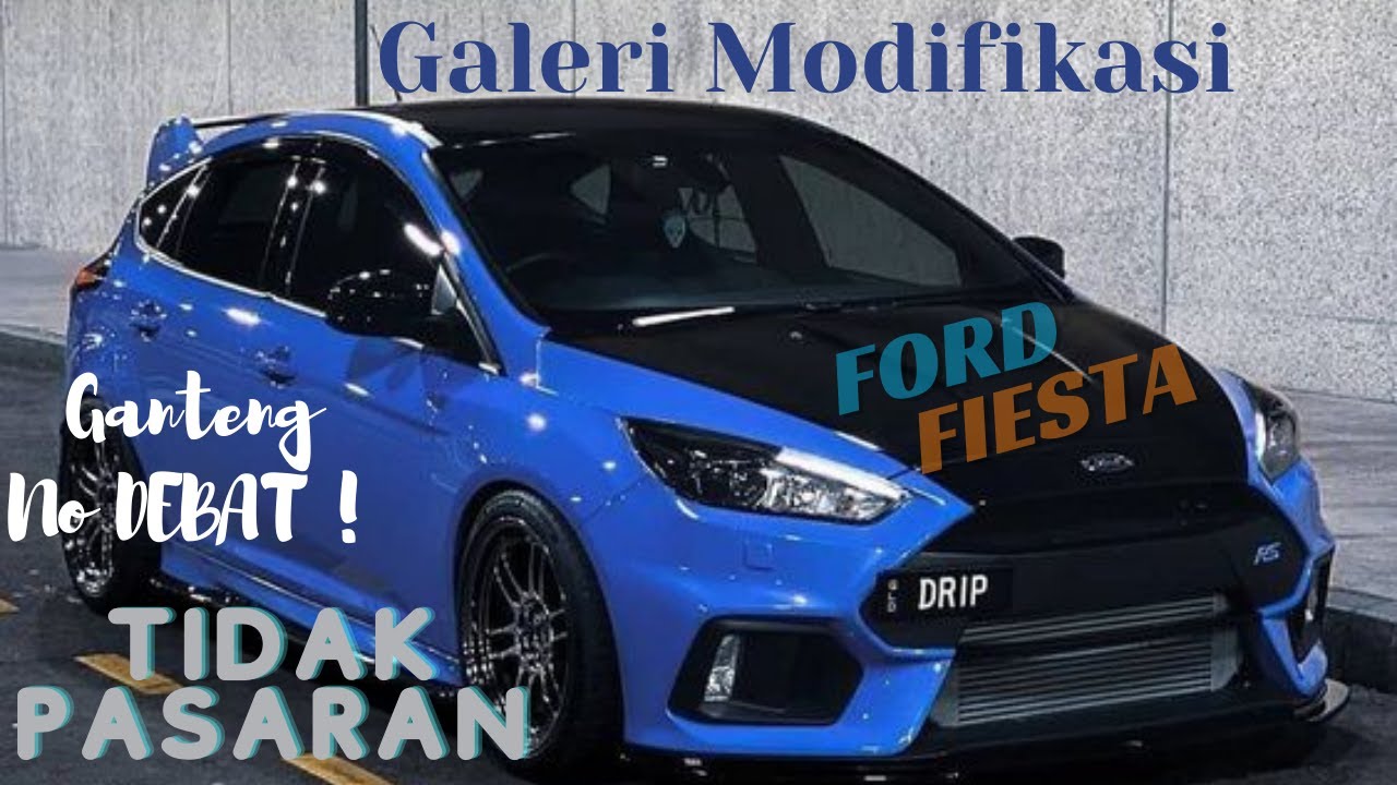 MODIFIKASI FORD FIESTA | GANTENG NO DEBAT | @Raffasyatomotif