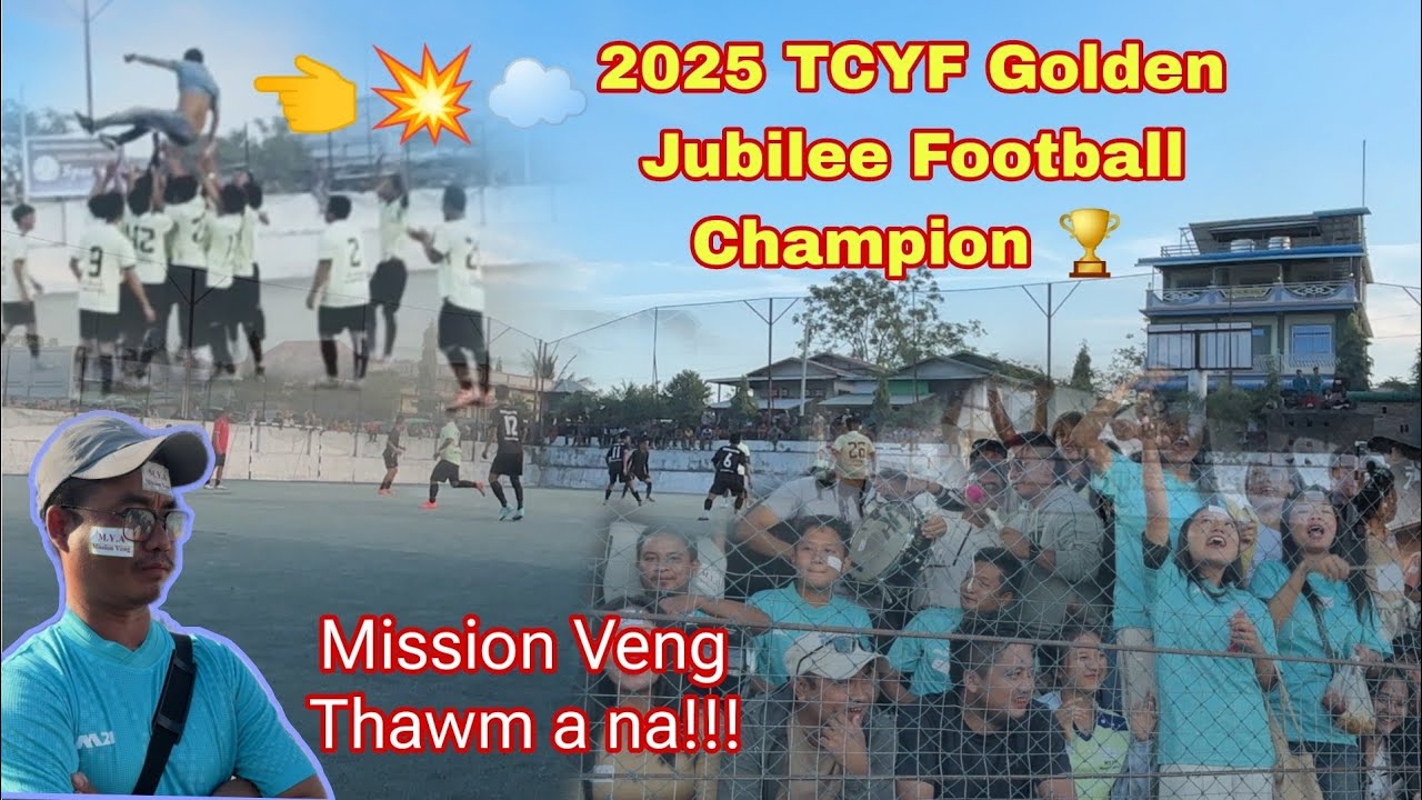 2025 TCYF Golden Jubilee | Football Champion🏆| MYA Mission Veng | 6.12.2025 ||