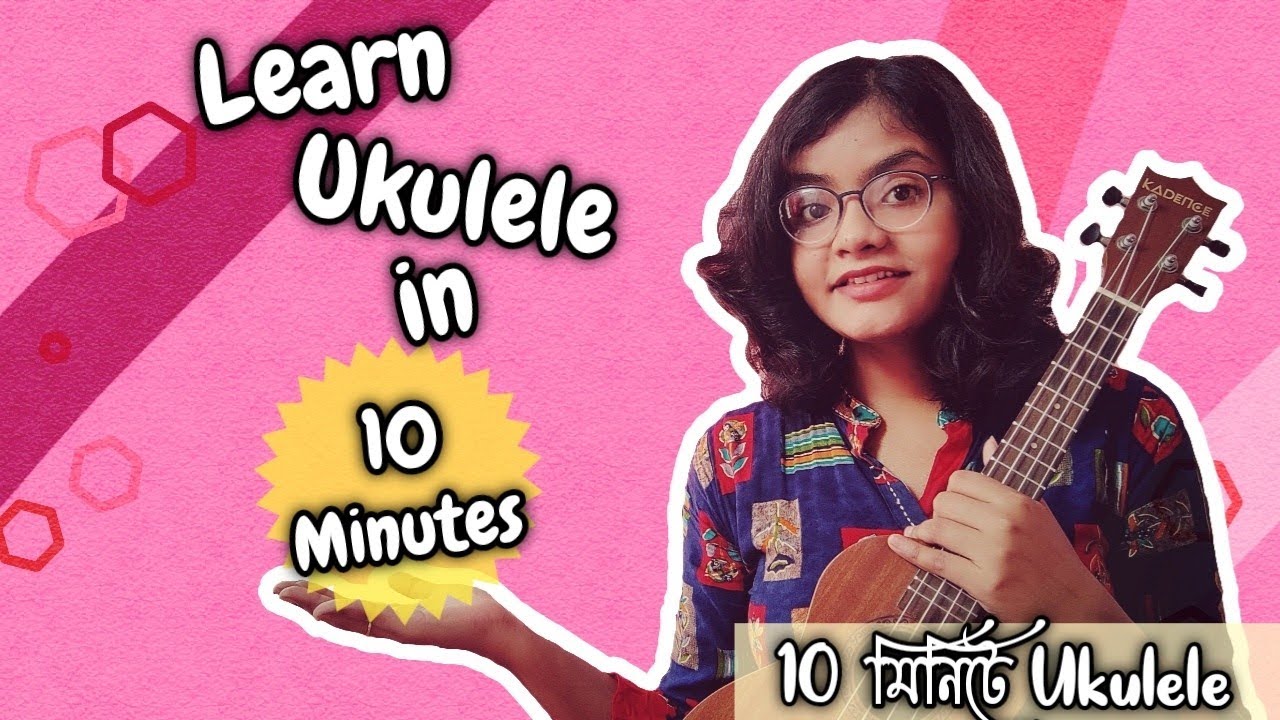 10 মিনিটে Ukulele | Learn Ukulele in 10 Minutes Only | Ukulele Basics