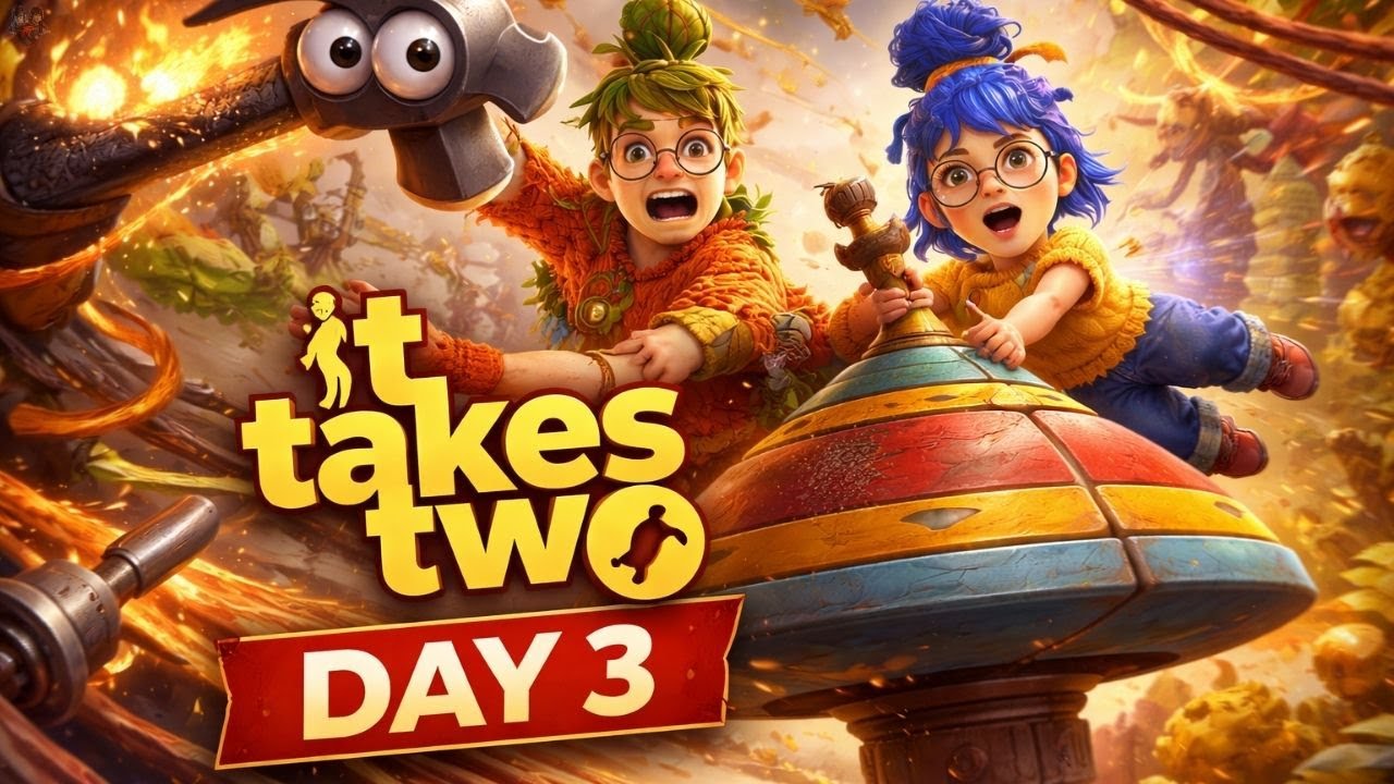It Takes Two Co-Op | Day 3 Gameplay