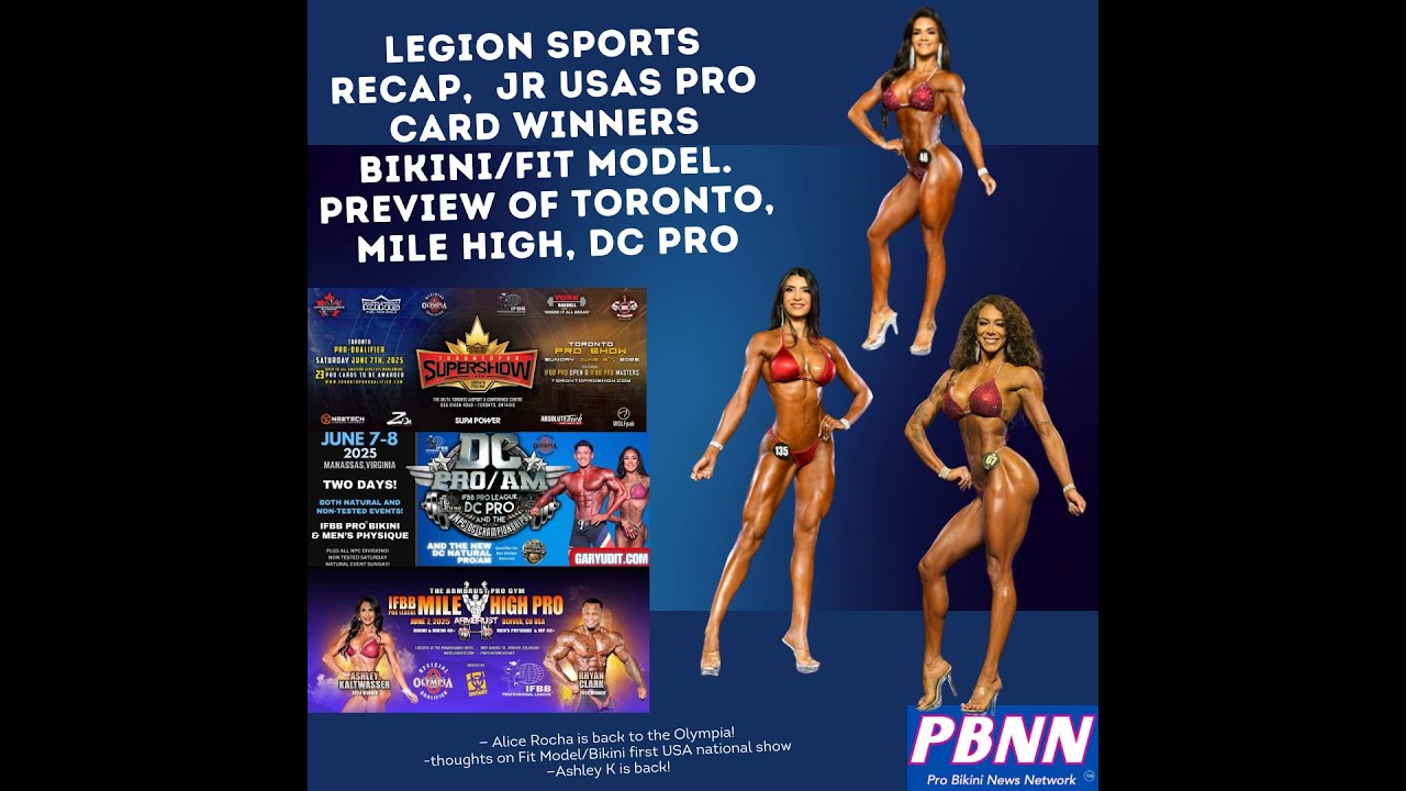 2025 Jr USA & Legion Pro Bikini Recap. Preview of Toronto Pro, Mile High and DC Pro