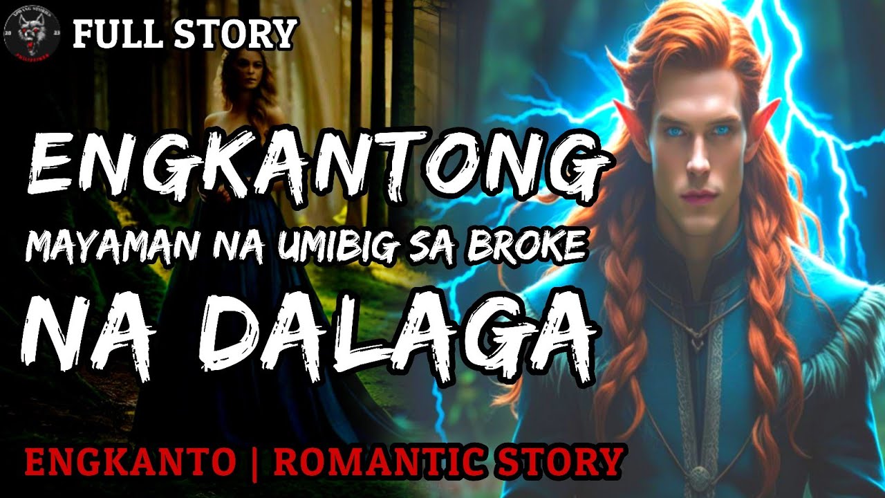 ENGKANTONG MAYAMAN NA UMIBIG SA BROKE NA DALAGA - Full Story | Engkanto Romantic Story