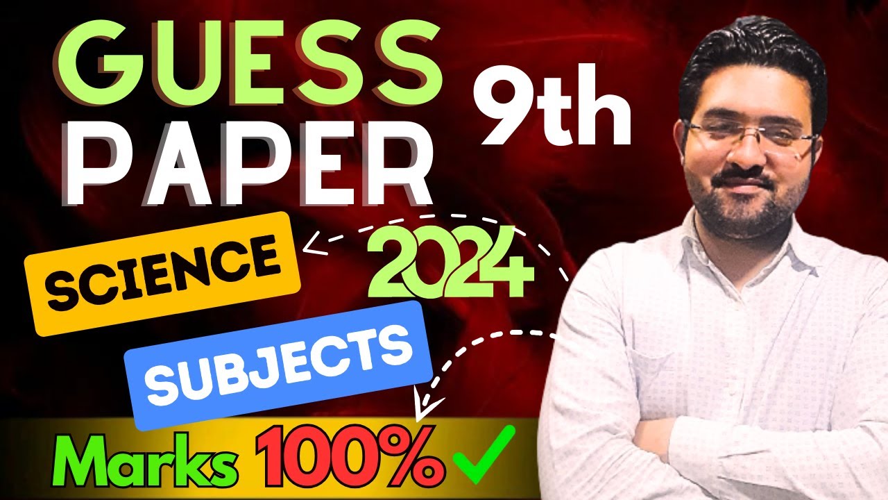 9th Guess Papers Science Subjects 2024 @Exams4all & Art's