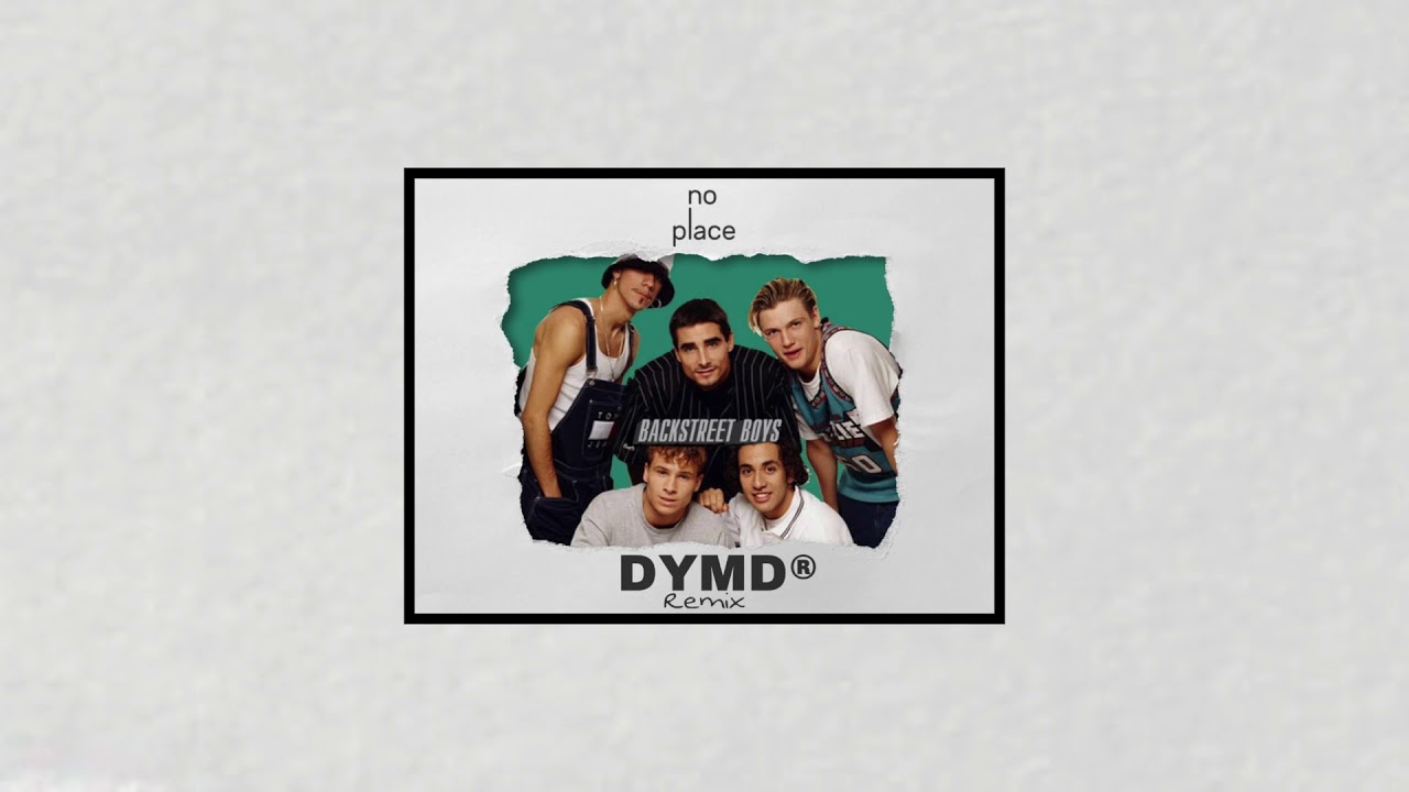 No Place - Backstreet Boys (Dymd Remix)
