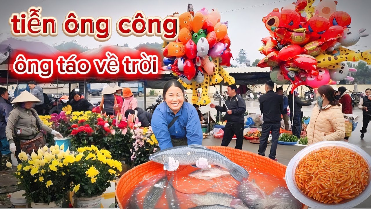 TIỄN ÔNG CÔNG ÔNG TÁO VỀ TRỜI CÙNG CHỢ PHIÊN VÀO NHỮNG NGÀY GIÁP TẾT _ HIẾUĐENTV