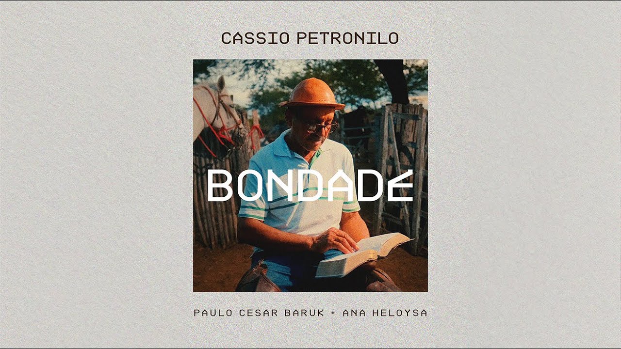 BONDADE - Cassio Petronilo ft. Paulo Cesar Baruk e Ana Heloysa
